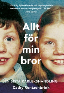 Allt för min bror : en sista kärlekshandling (e
