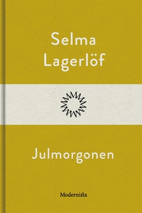 Julmorgonen (e-bok) av Selma Lagerlöf