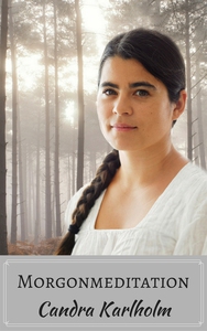 Morgonmeditation (ljudbok) av Candra Karlholm