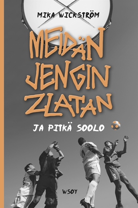 Meidän jengin Zlatan ja pitkä soolo (e-bok) av 