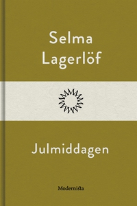 Julmiddagen (e-bok) av Selma Lagerlöf