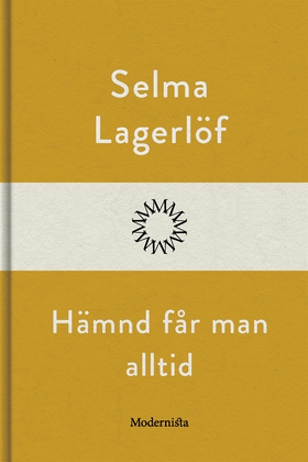 Hämnd får man alltid (e-bok) av Selma Lagerlöf