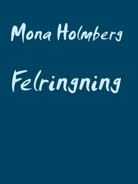 Felringning (e-bok) av Mona Holmberg
