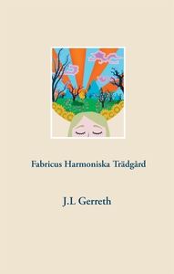 Fabricus Harmoniska Trädgård (e-bok) av J.L Ger