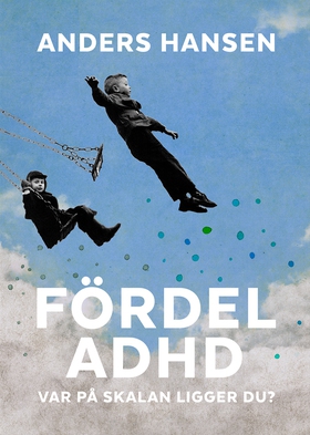 Fördel ADHD : var på skalan ligget du? (e-bok) 