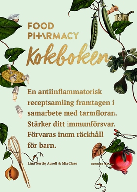 Food Pharmacy : kokboken (e-bok) av Mia Clase, 