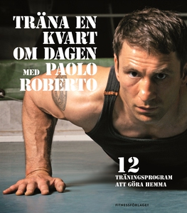 Träna en kvart om dagen med Paolo Roberto (e-bo