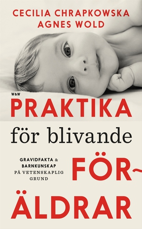 Praktika för blivande föräldrar : gravidfakta o