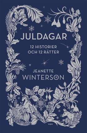 Juldagar : 12 berättelser och 12 festmåltider f