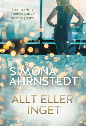 Allt eller inget (e-bok) av Simona Ahrnstedt