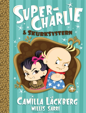 Super-Charlie och skurksystern (e-bok) av Camil