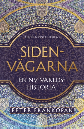 Sidenvägarna : En ny världshistoria (e-bok) av 