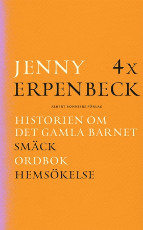 4 x Erpenbeck : Historien om det gamla barnet;