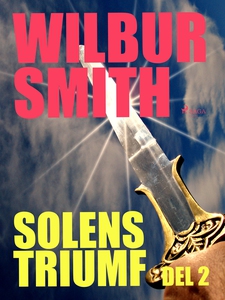 Solens triumf del 2 (e-bok) av Wilbur Smith