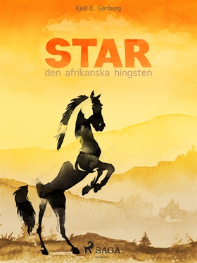Star – den afrikanska hingsten (e-bok) av Kjell