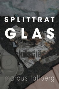 Splittrat Glas (e-bok) av Marcus Tallberg
