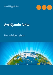 Avslöjande fakta, Del 1: Hur världen styrs (e-b