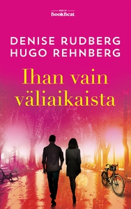 Ihan vain väliaikaista (e-bok) av Denise Rudber