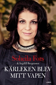 Kärleken blev mitt vapen (ljudbok) av Soheila F