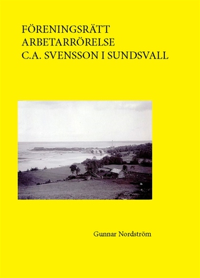Föreningsrätt, arbetarrörelse, C. A. Svensson i