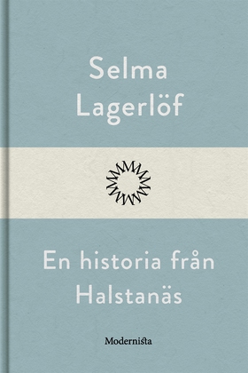 En historia från Halstanäs (e-bok) av Selma Lag