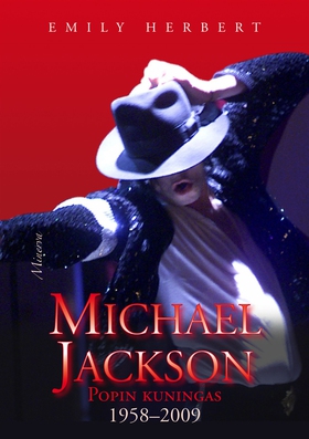 Michael Jackson: popin kuningas 1958-2009 (e-bo