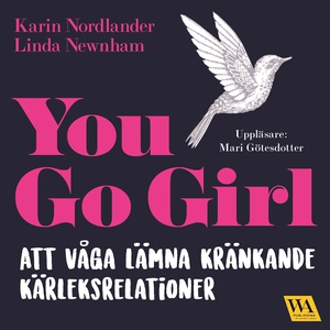 You go girl : att våga lämna kränkande kärleksr