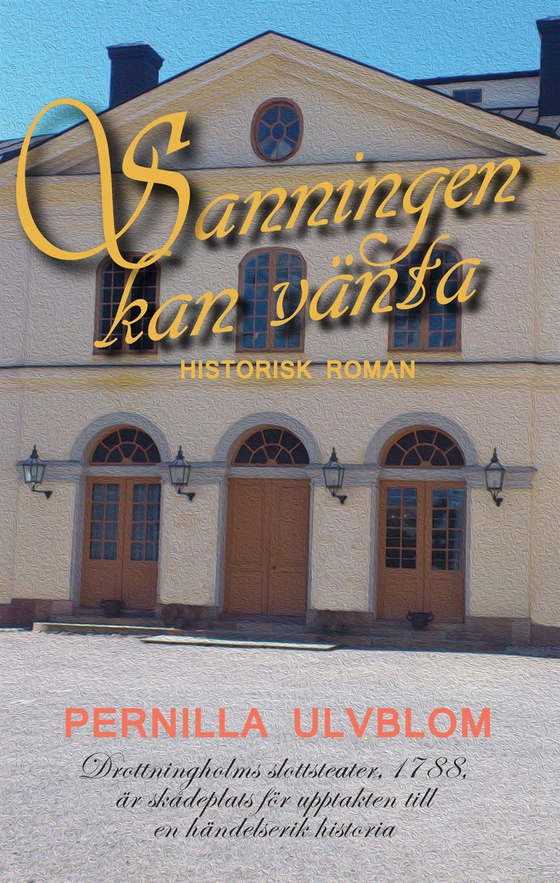 Sanningen kan vänta: Historisk roman
