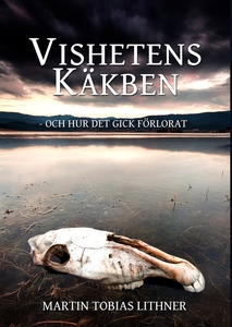 Vishetens Käkben: - Och hur det gick förlorat (