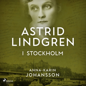 Astrid Lindgren i Stockholm (ljudbok) av Anna-K