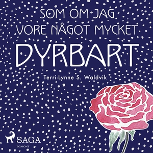 Som om jag vore något mycket dyrbart (ljudbok)