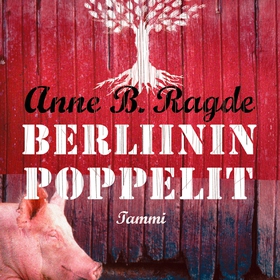 Berliininpoppelit (ljudbok) av Anne B. Ragde