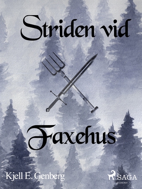 Striden vid Faxehus (e-bok) av Kjell E. Genberg