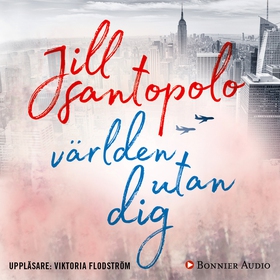 Världen utan dig (ljudbok) av Jill Santopolo