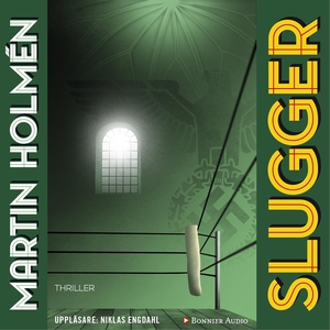 Slugger (ljudbok) av Martin Holmén