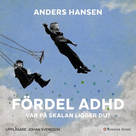 Fördel ADHD : var på skalan ligger du? (ljudbok