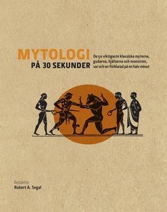 Mytologi på 30 sekunder : den viktigaste klassi