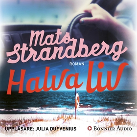 Halva liv (ljudbok) av Mats Strandberg