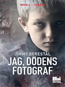 Jag, dödens fotograf (e-bok) av Jimmy Berestål