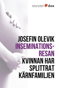 Inseminationsresan - Kvinnan har splittrat kärn