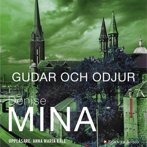 Gudar och odjur (ljudbok) av Denise Mina