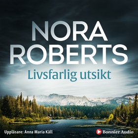 Livsfarlig utsikt (ljudbok) av Nora Roberts
