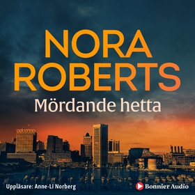 Mördande hetta (ljudbok) av Nora Roberts