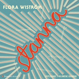 Stanna (ljudbok) av Flora Wiström