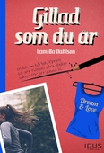 Gillad som du är