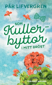 Som kullerbyttor i mitt bröst (e-bok) av Pär Li
