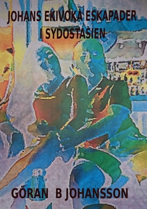 Johans Ekivoka Eskapader i Sydostasien (e-bok)