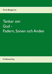 Tankar om Gud - Fadern, Sonen och Anden: Predik