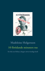 10 förödande minuters rus: En bok om förlust, d
