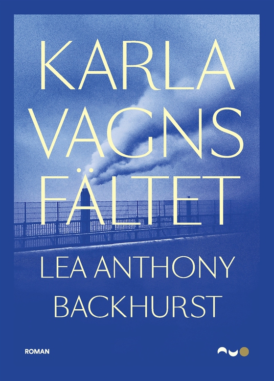 Karlavagnsfältet (e-bok) av Lea Anthony Backhurst